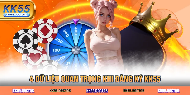 4 dữ liệu quan trọng khi đăng ký KK55