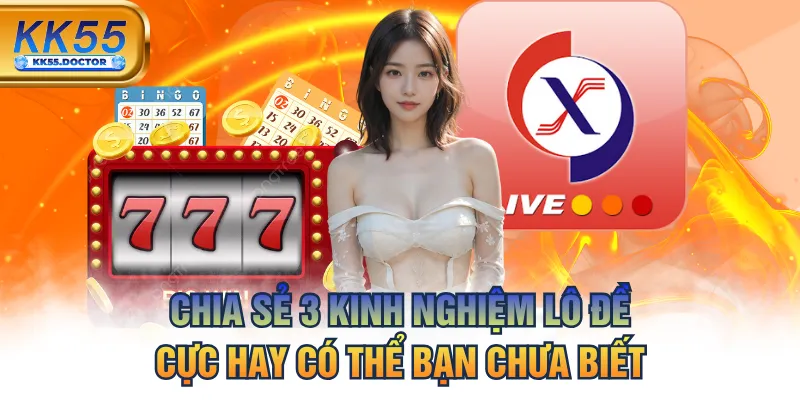 Chia Sẻ 3 Kinh Nghiệm Lô Đề Cực Hay Có Thể Bạn Chưa Biết 1 Chia Sẻ 3 Kinh Nghiệm Lô Đề Cực Hay Có Thể Bạn Chưa Biết