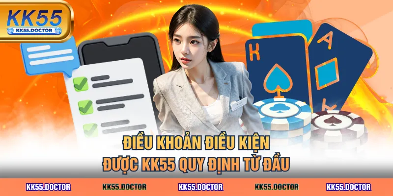Điều Khoản Điều Kiện 1 Điều khoản điều kiện được KK55 quy định từ đầu