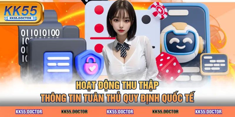 Hoạt động thu thập thông tin tuân thủ quy định quốc tế