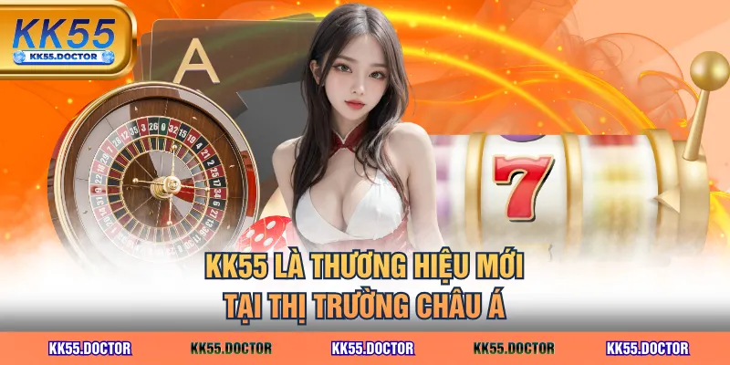 Giới Thiệu 1 KK55 là thương hiệu mới tại thị trường châu Á