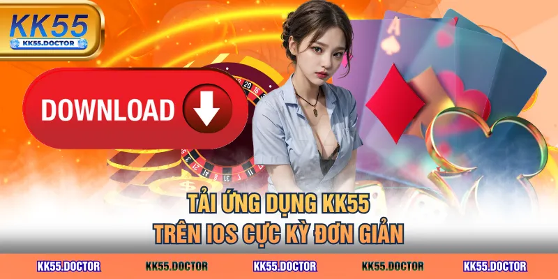 Tải ứng dụng KK55 trên iOS cực kỳ đơn giản